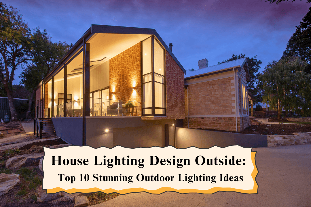 House Lighting Design Outside:10 Stunning Outdoor Lighting Ideas