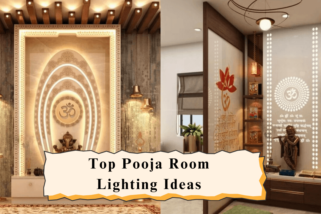 Top Pooja Room Lighting Ideas to Brighten Your Sacred Space
