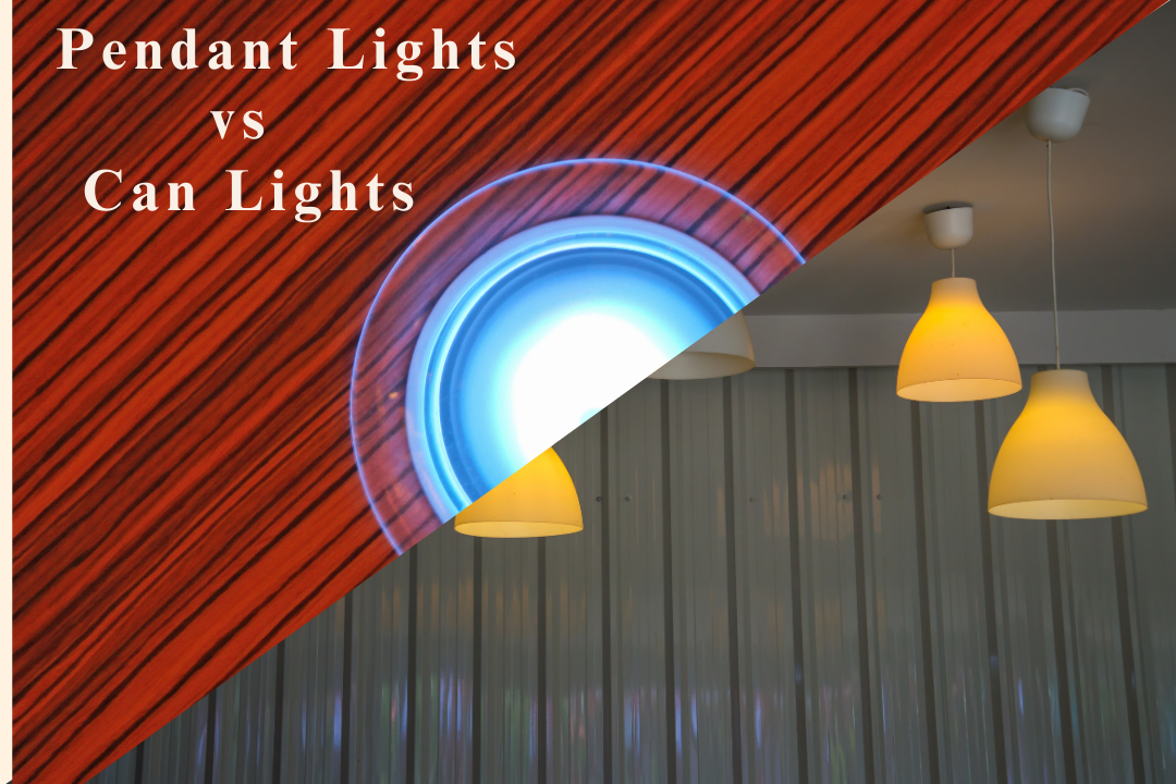 Pendant Lights vs Can Lights – What’s the Difference?